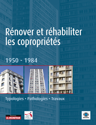 Rénover et réhabiliter les copropriétés 1950-1984