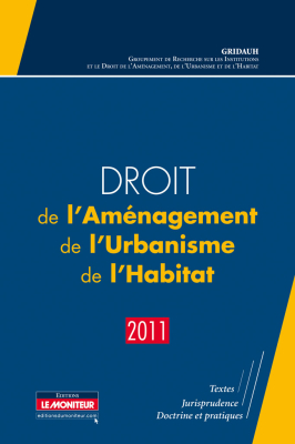 Droit de l'Aménagement, de l'Urbanisme, de l'Habitat – 2011