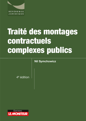 Traité des montages contractuels complexes publics 2017