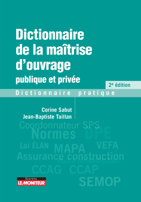 Dictionnaire de la maîtrise d’ouvrage publique et privée