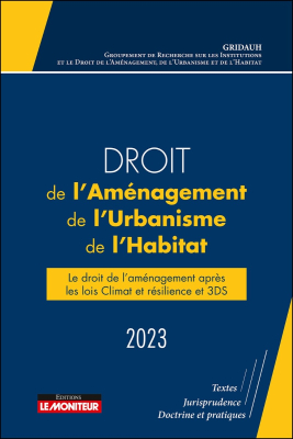 Droit de l'Aménagement, de l'Urbanisme, de l'Habitat - 2023