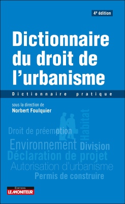 Dictionnaire du droit de l’urbanisme