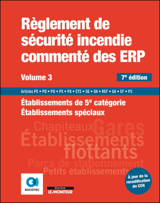 Règlement de sécurité incendie commenté des ERP - Volume 3