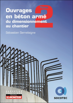 Ouvrages en béton armé : du dimensionnement au chantier tome 2