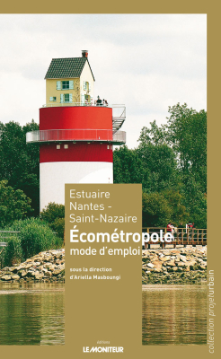 Estuaire Nantes – Saint-Nazaire / Écométropole, mode d’emploi