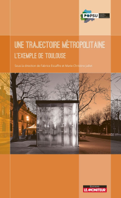 Une trajectoire métropolitaine - L'exemple de Toulouse