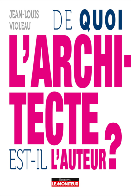 De quoi l’architecte est-il l’auteur ?
