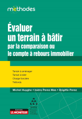 Évaluer un terrain à bâtir par la comparaison ou le compte à rebours immobilier