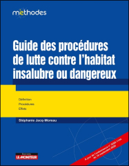 Guide des procédures de lutte contre l'habitat insalubre ou dangereux