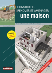 Construire, rénover et aménager une maison