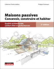 Maisons passives : Concevoir, construire et habiter