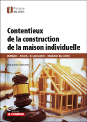 Contentieux de la construction de la maison individuelle