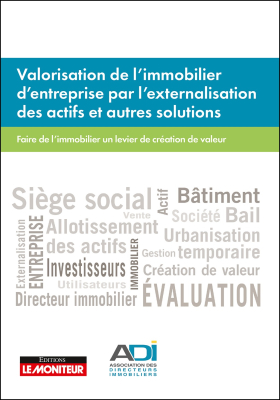 Valorisation de l’immobilier d’entreprise par l'externalisation des actifs et autres solutions 