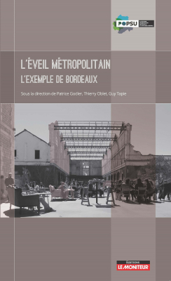 L'éveil métropolitain. L'exemple de Bordeaux.