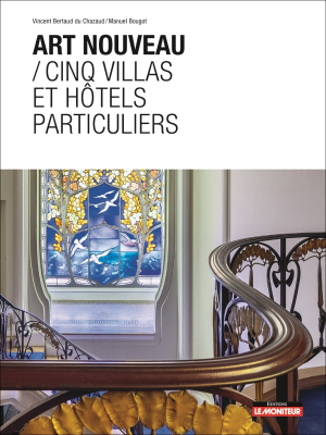 Art nouveau / Cinq villas et hôtels particuliers