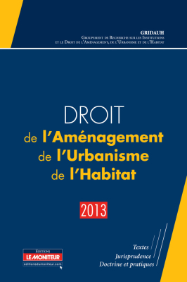 Droit de l’Aménagement, de l’Urbanisme, de l’Habitat – 2013