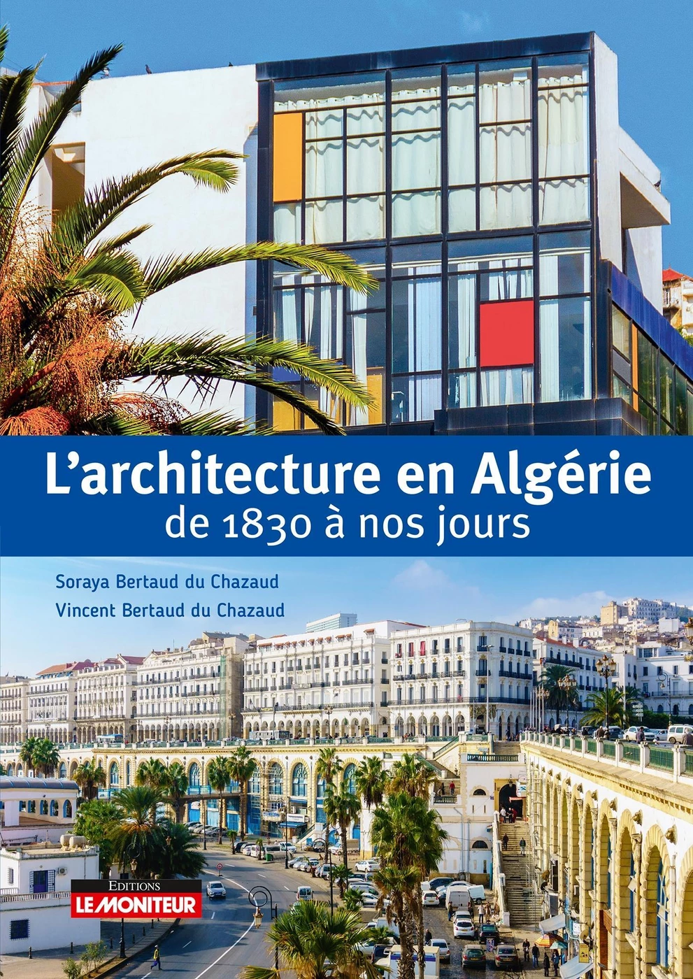 L'architecture en Algérie de 1830 à nos jours - - Soraya Bertaud