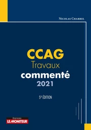CCAG - Travaux commenté 2021 - Nicolas Charrel - Le Moniteur