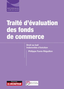 Traité d'évaluation des fonds de commerce - Philippe Favre-Réguillon - Le Moniteur