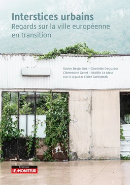 Les interstices urbains, de la contrainte à l'opportunité