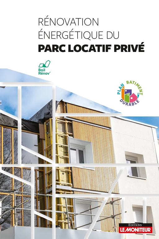 Rénovation énergétique du parc locatif privé -  Bail'rénov - Le Moniteur